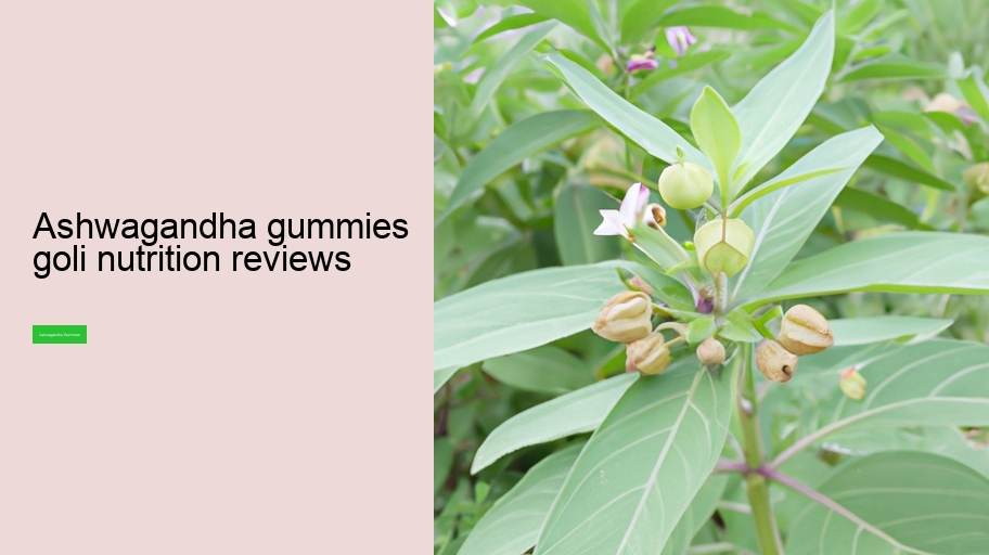 ashwagandha gummies goli nutrition reviews
