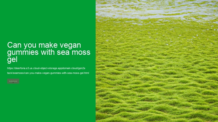 can you make vegan gummies with sea moss gel