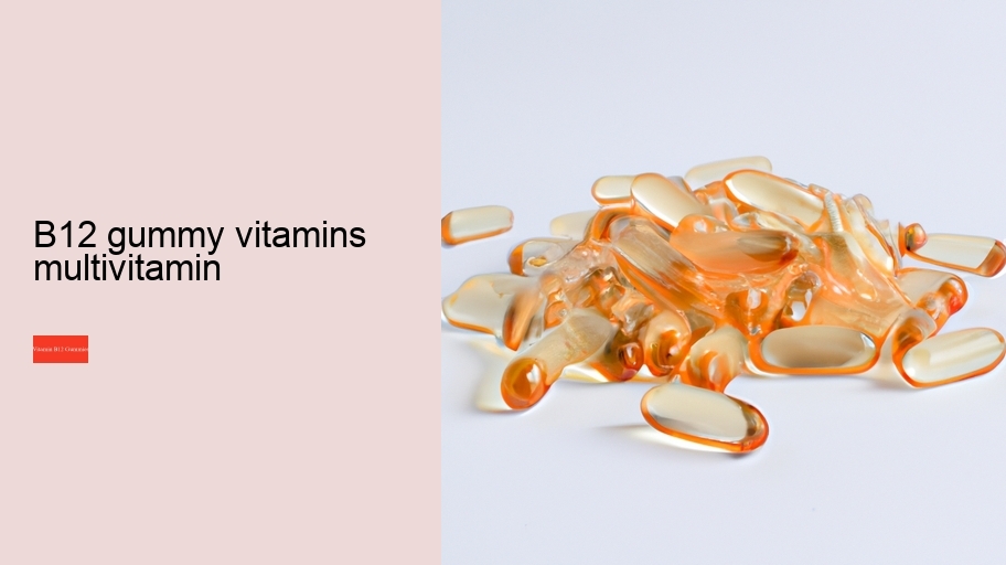 b12 gummy vitamins multivitamin