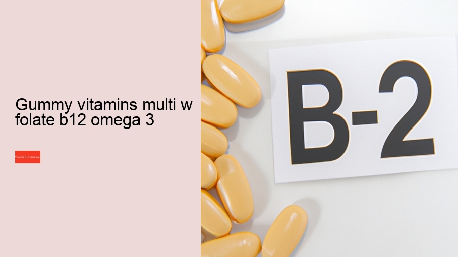gummy vitamins multi w folate b12 omega 3