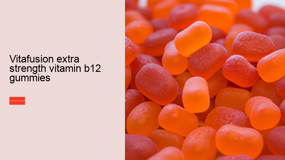 vitafusion extra strength vitamin b12 gummies