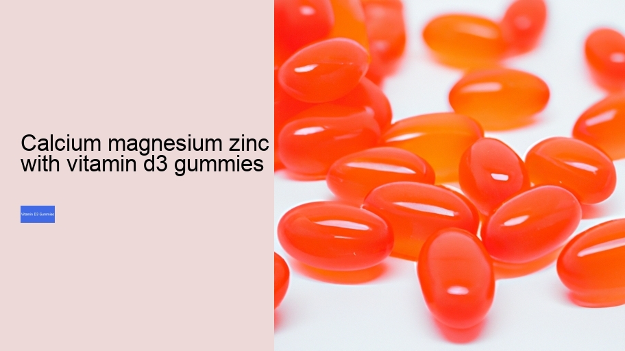 calcium magnesium zinc with vitamin d3 gummies