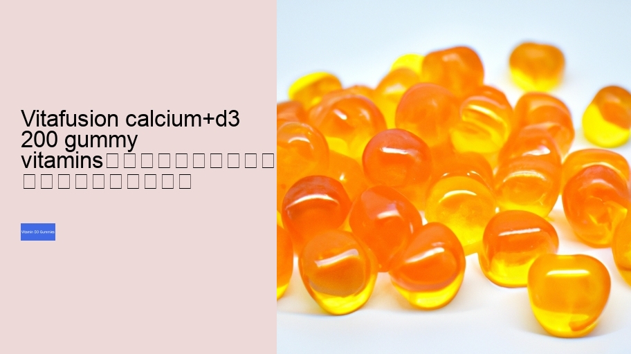 vitafusion calcium+d3 200 gummy vitamins																									