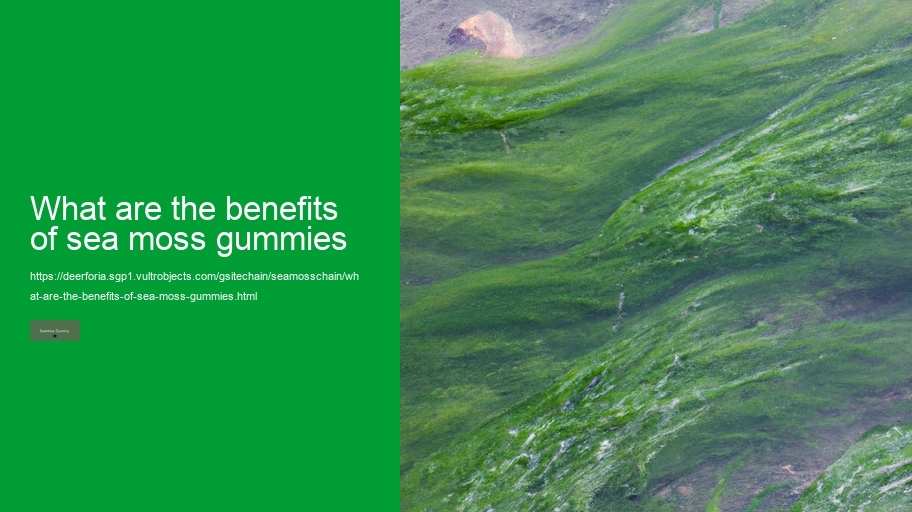 what are the benefits of sea moss gummies
